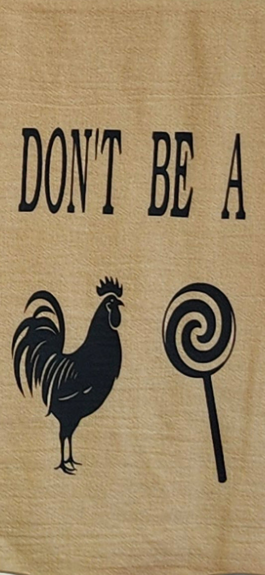 Tea Towel (Don't Be A C*ck Sucker)