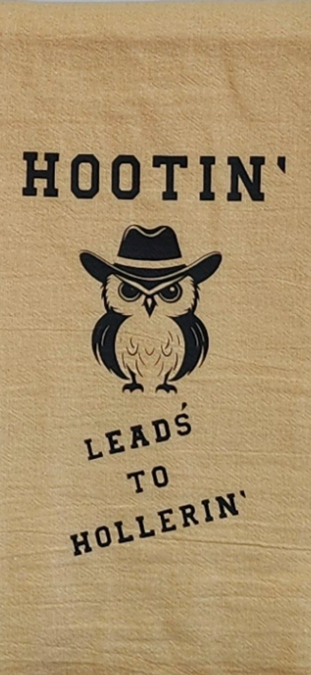 Tea Towel (Hootin' Leads to Hollerin')