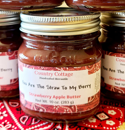 You Are The Straw To My Berry (Apple Butter)